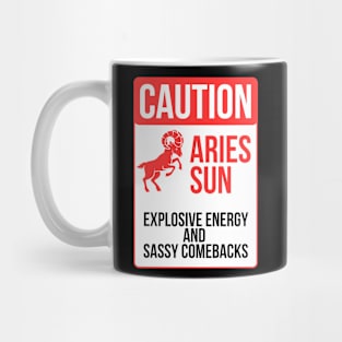 Funny Aries Zodiac Sign - Caution, Aries Sun, Explosive Energy and Sassy Comebacks Mug